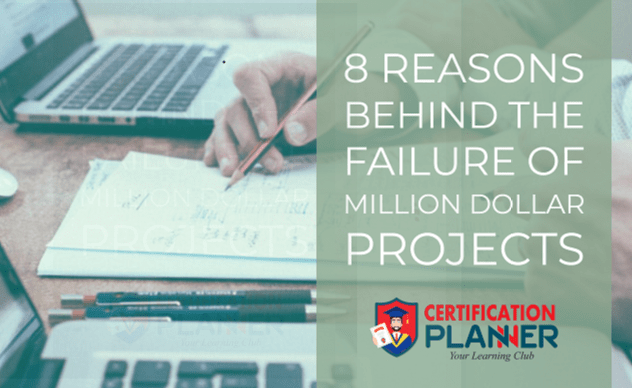 8 Reasons Behind the Failure of Million Dollar Projects