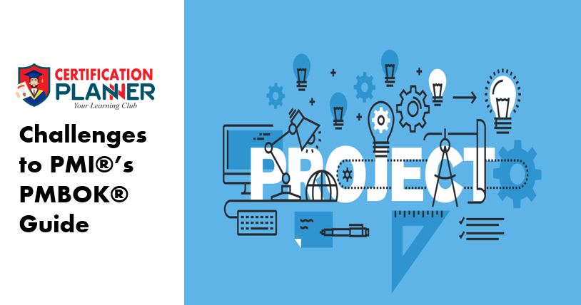 Challenges to PMI’s PMBOK® Guide