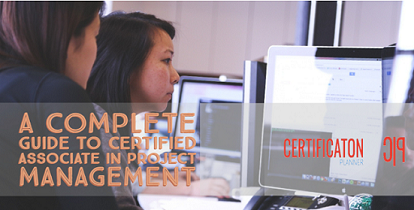 A Complete Guide To Certified Associate in Project Management