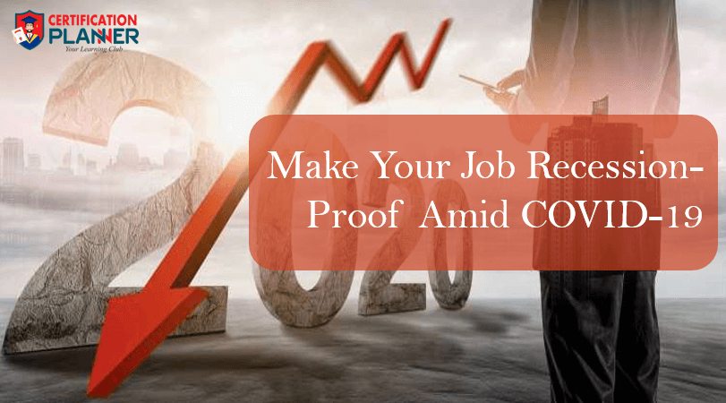 Make Your Job Recession-Proof Amid COVID-19 