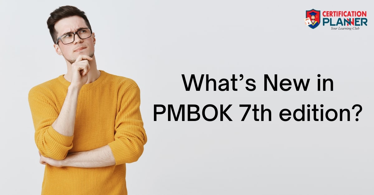 What’s New in PMBOK 7th edition?