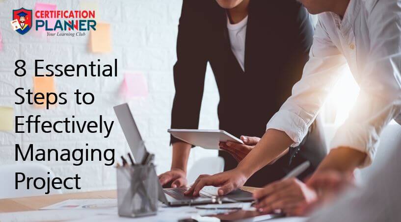 8 Essential Steps to Effectively Managing Project