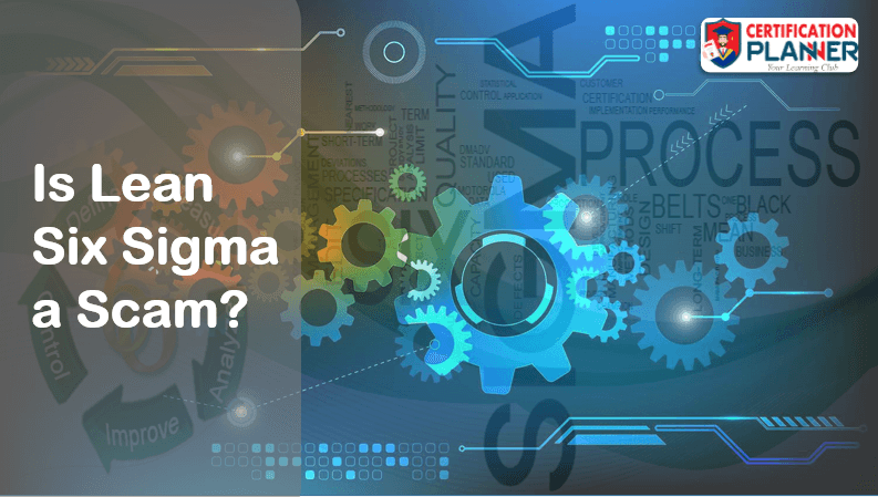 Is Lean Six Sigma a Scam?