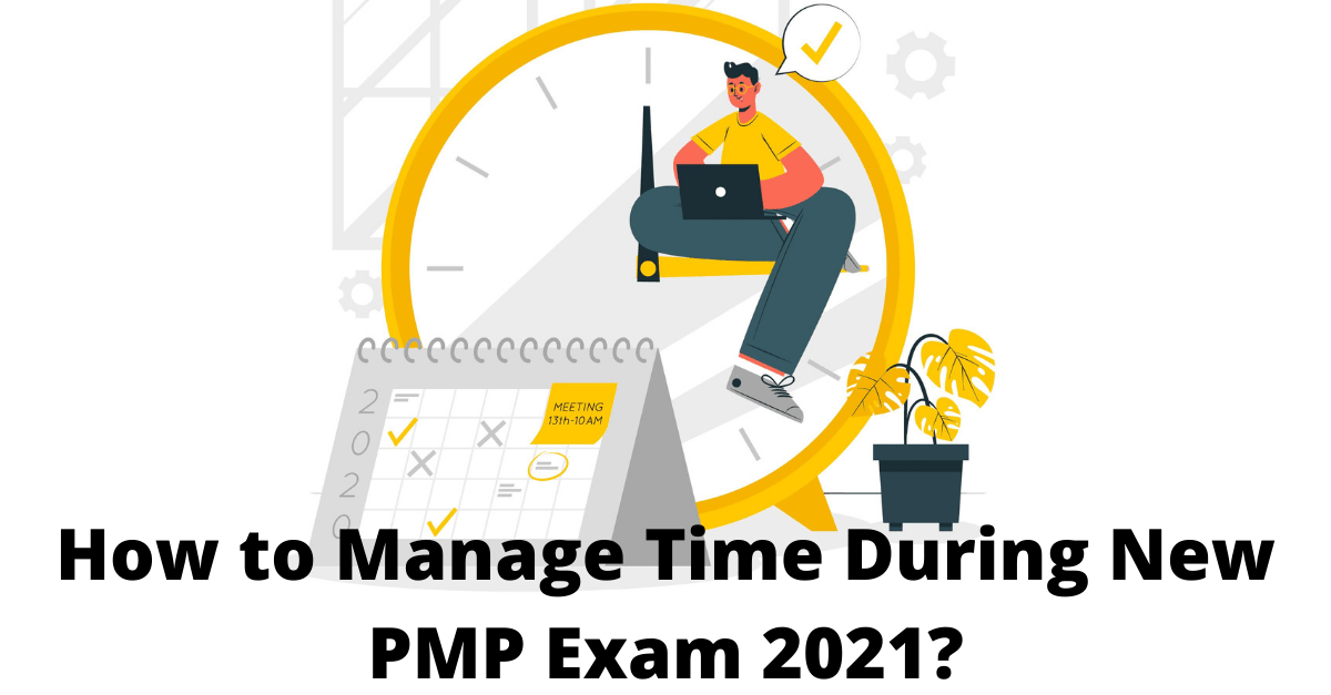 How to Manage Time During New PMP Exam 2021?