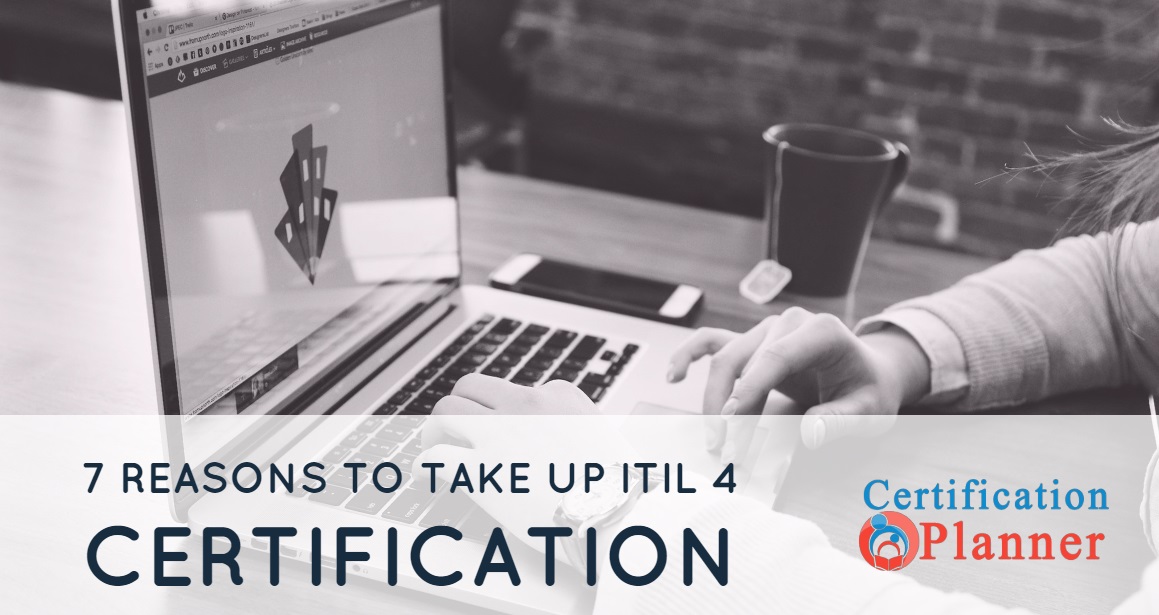 7 Reasons to take up ITIL 4 Certification