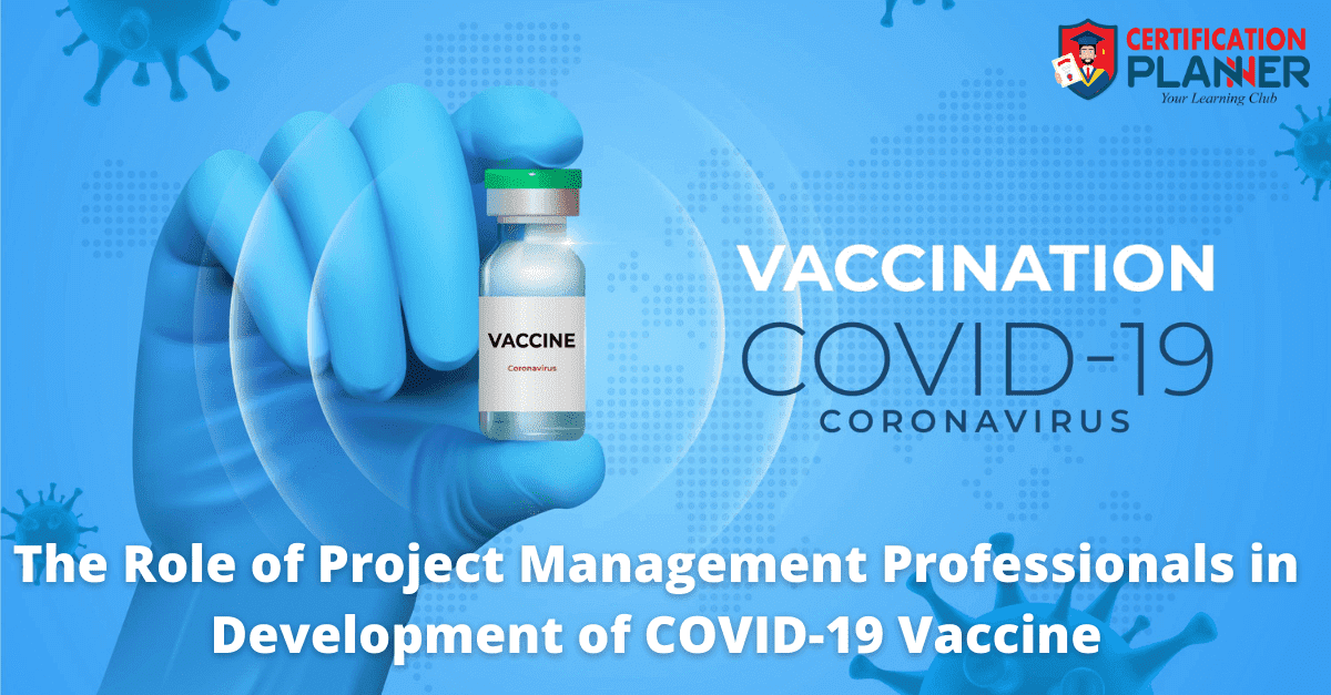 The Role of Project Management Professionals in Development of COVID-19 Vaccine