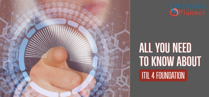 All You Need to Know About ITIL 4 Foundation