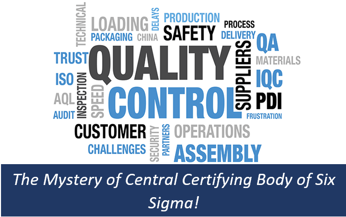 The Mystery of Central Certifying Body of Six Sigma