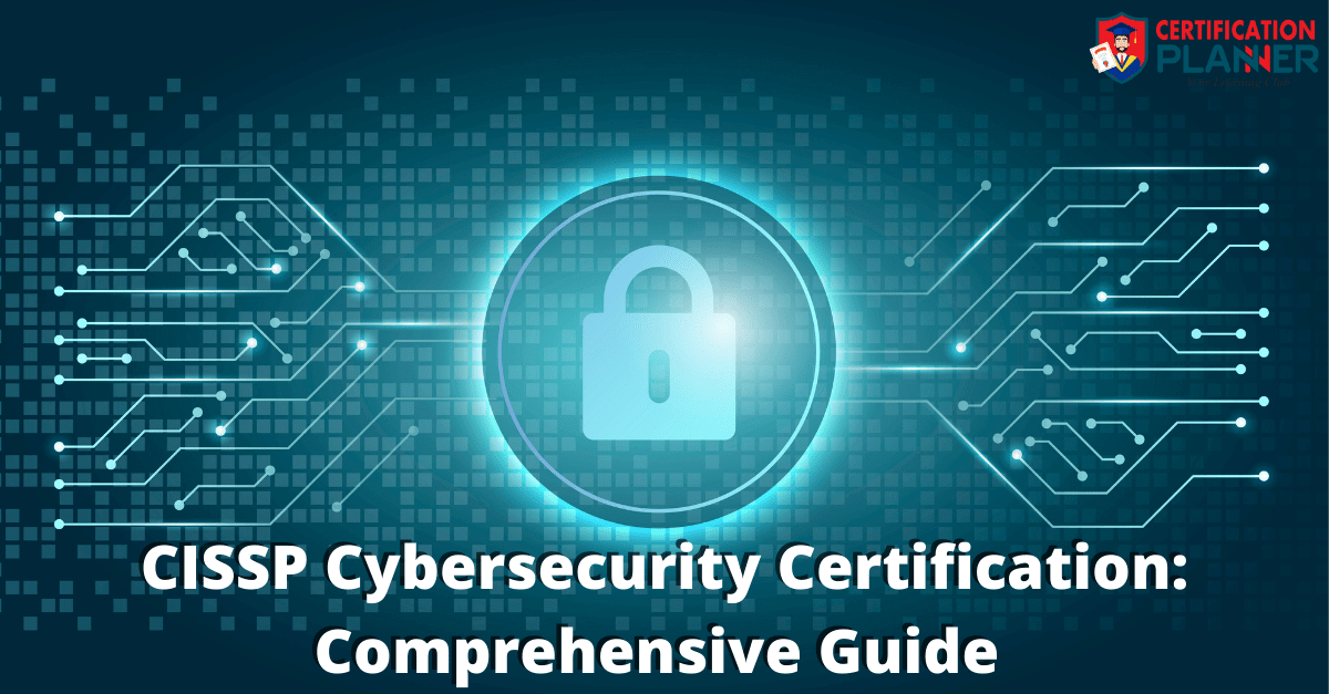 CISSP - Cybersecurity Certification: Comprehensive Guide